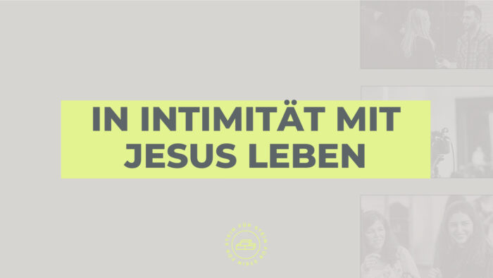 In Intimität mit Jesus leben Image